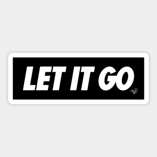 (JUST) LET IT GO by Tai's Tees Sticker